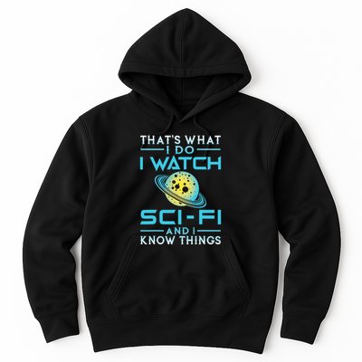 I Watch Scifi And I Know Things Hoodie