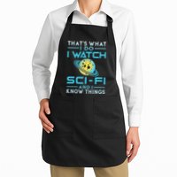 I Watch Scifi And I Know Things Apron