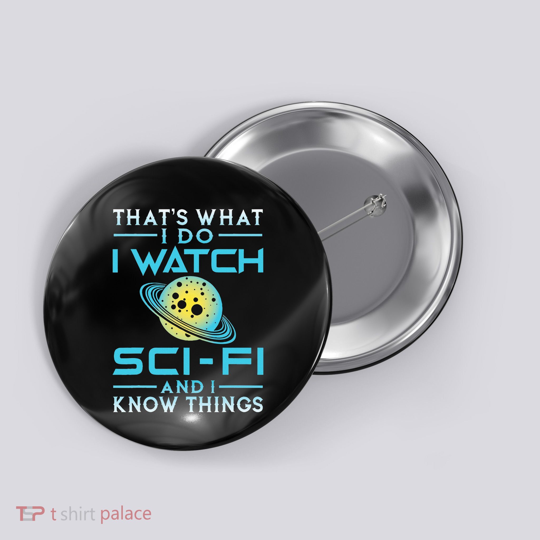I Watch Scifi And I Know Things Button