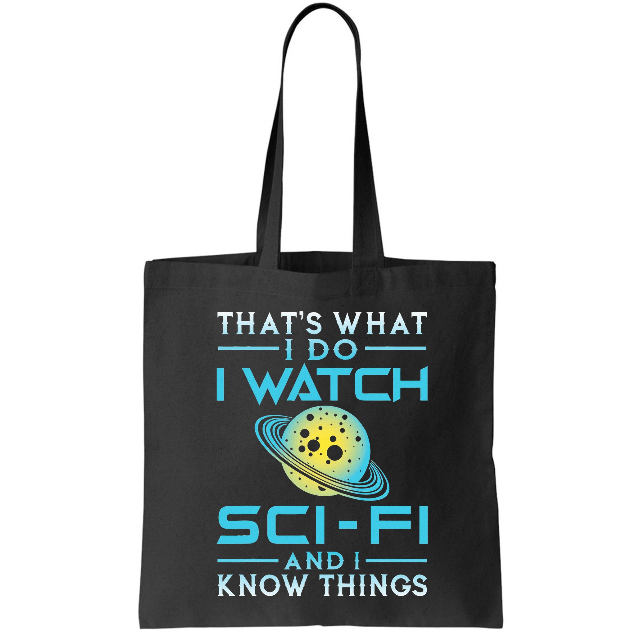 I Watch Scifi And I Know Things Bag