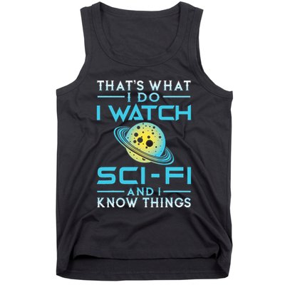 I Watch Scifi And I Know Things Tank Top