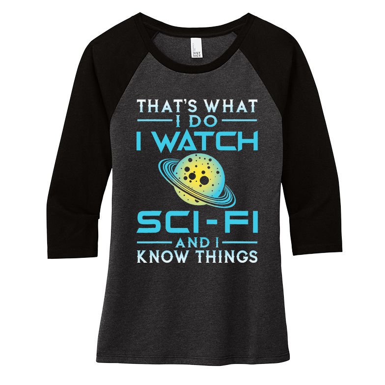 I Watch Scifi And I Know Things Women's Tri-Blend 3/4-Sleeve Raglan Shirt