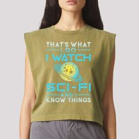 I Watch Scifi And I Know Things Garment-Dyed Women's Muscle Tee