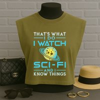 I Watch Scifi And I Know Things Garment-Dyed Women's Muscle Tee