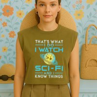I Watch Scifi And I Know Things Garment-Dyed Women's Muscle Tee