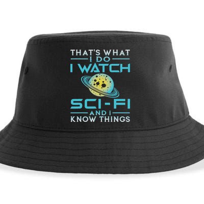 I Watch Sci Fi And I Know Things Funny Perfect Gift Sustainable Bucket Hat