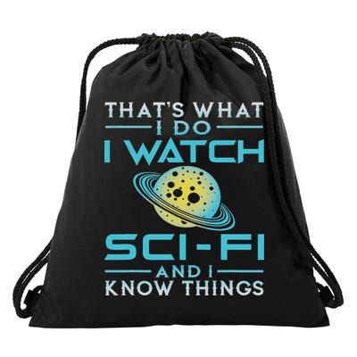 I Watch Sci Fi And I Know Things Funny Perfect Gift Drawstring Bag