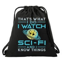 I Watch Sci Fi And I Know Things Funny Perfect Gift Drawstring Bag