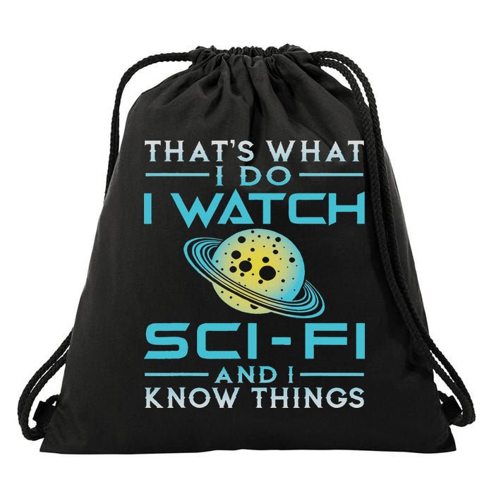 I Watch Sci Fi And I Know Things Funny Perfect Gift Drawstring Bag