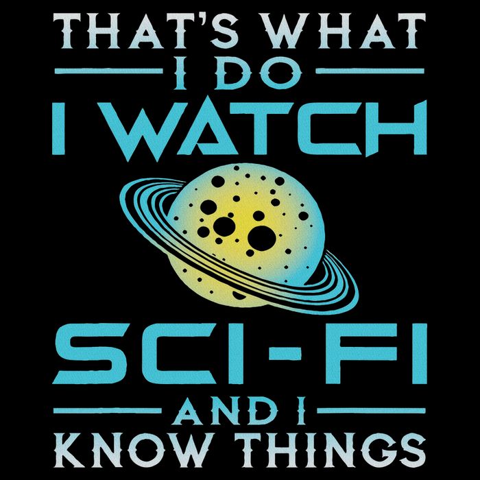 I Watch Sci Fi And I Know Things Funny Perfect Gift Drawstring Bag