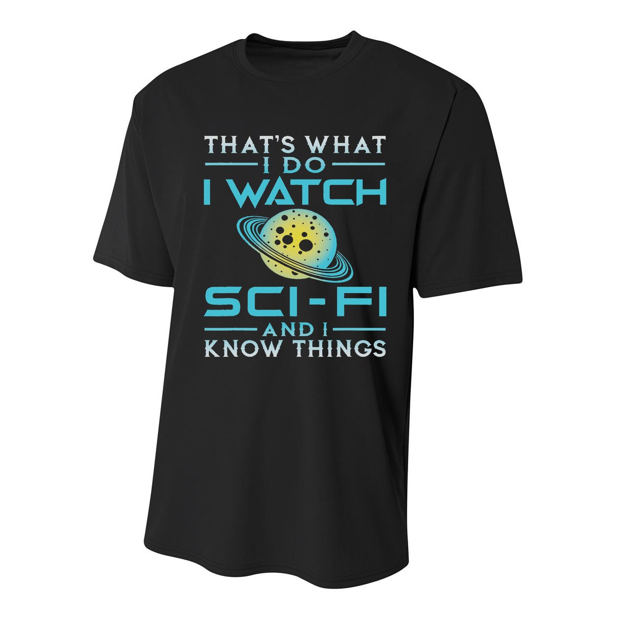 I Watch Sci Fi And I Know Things Funny Perfect Gift Youth Performance Sprint T-Shirt