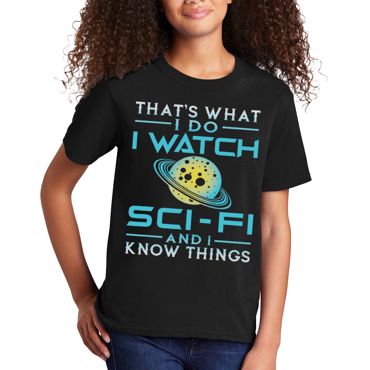 I Watch Sci Fi And I Know Things Funny Perfect Gift Kids T-Shirt