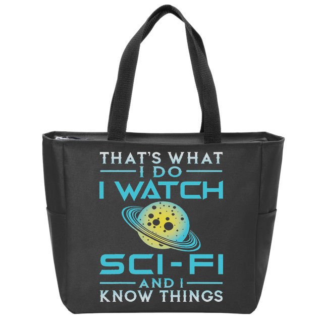 I Watch Sci Fi And I Know Things Funny Perfect Gift Zip Tote Bag