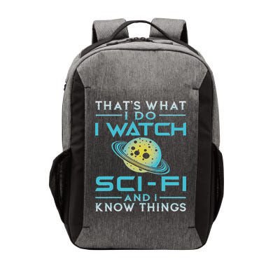 I Watch Sci Fi And I Know Things Funny Perfect Gift Vector Backpack