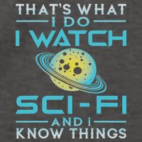 I Watch Sci Fi And I Know Things Funny Perfect Gift Vector Backpack