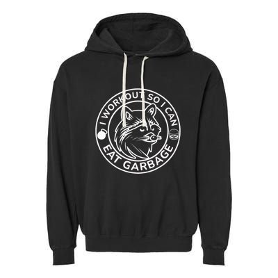 I Workout So I Can Eat Garbage Funny Gym Raccoon Trash Panda Garment-Dyed Fleece Hoodie