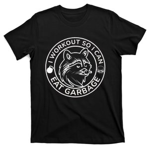 I Workout So I Can Eat Garbage Funny Gym Raccoon Trash Panda T-Shirt