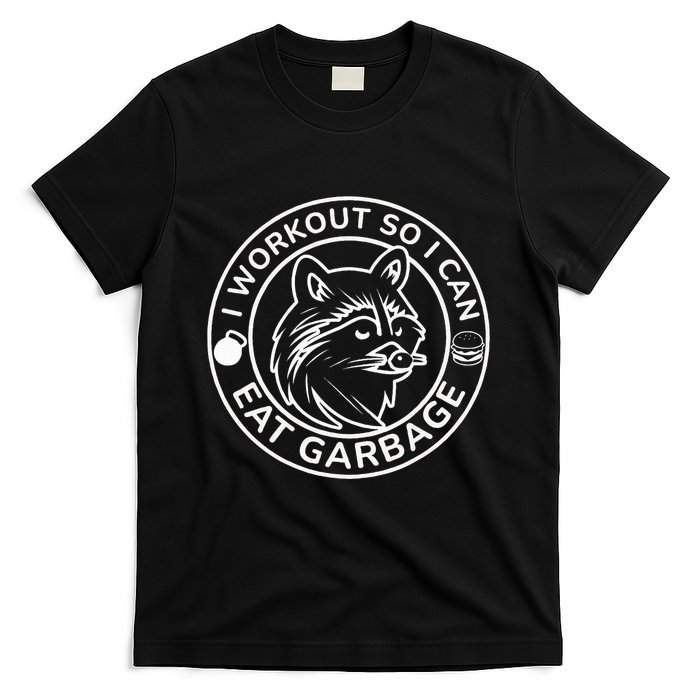 I Workout So I Can Eat Garbage Funny Gym Raccoon Trash Panda T-Shirt