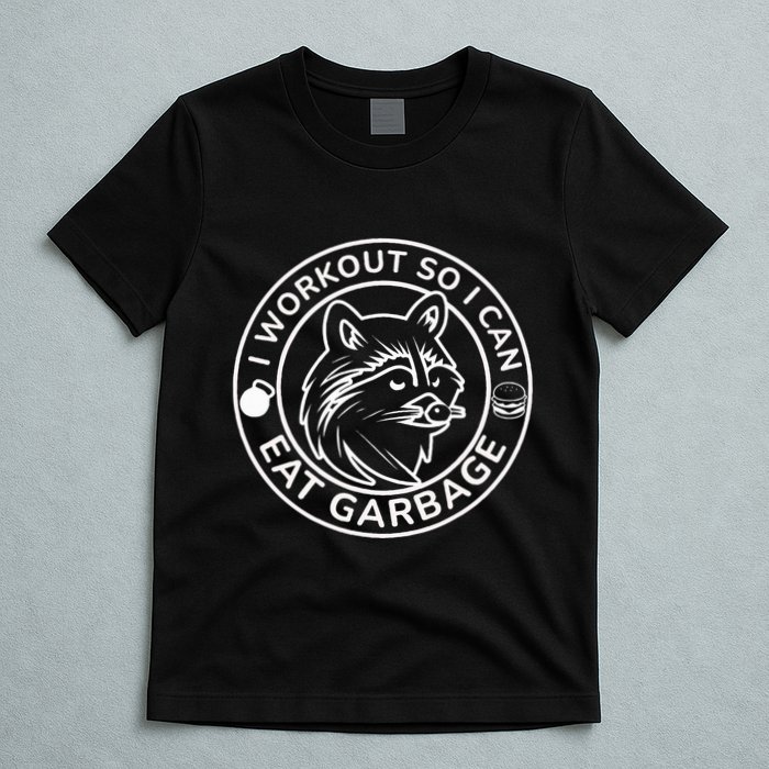 I Workout So I Can Eat Garbage Funny Gym Raccoon Trash Panda T-Shirt