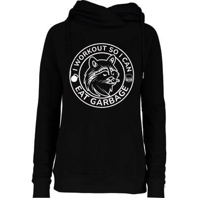 I Workout So I Can Eat Garbage Funny Gym Raccoon Trash Panda Womens Funnel Neck Pullover Hood