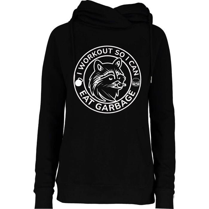 I Workout So I Can Eat Garbage Funny Gym Raccoon Trash Panda Womens Funnel Neck Pullover Hood