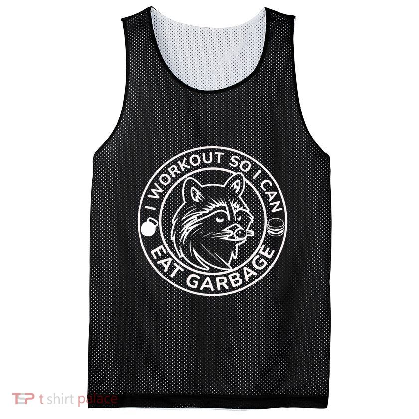 I Workout So I Can Eat Garbage Funny Gym Raccoon Trash Panda Mesh Reversible Basketball Jersey Tank