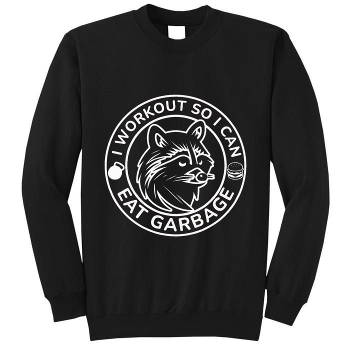I Workout So I Can Eat Garbage Funny Gym Raccoon Trash Panda Tall Sweatshirt
