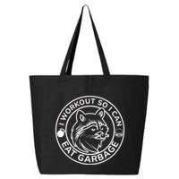 I Workout So I Can Eat Garbage Funny Gym Raccoon Trash Panda 25L Jumbo Tote