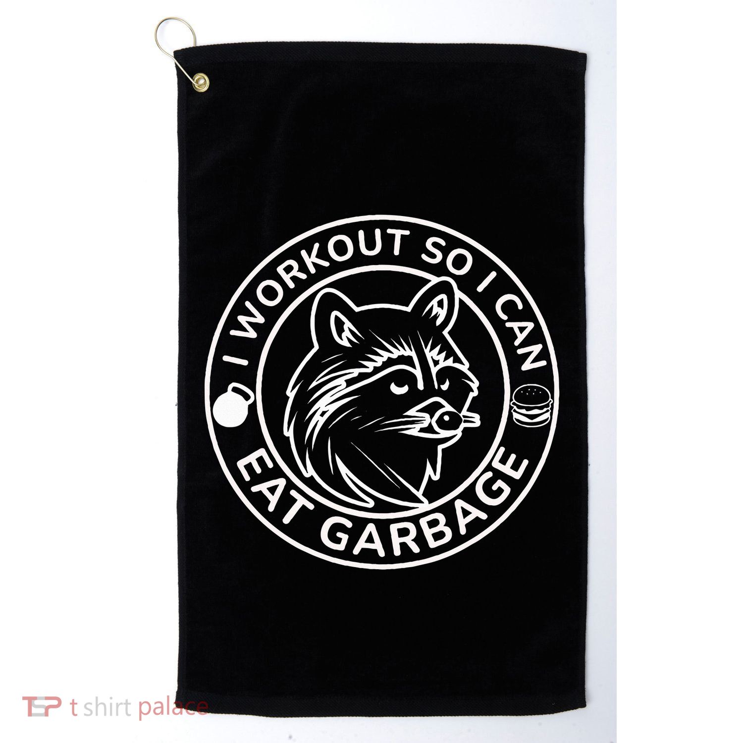 I Workout So I Can Eat Garbage Funny Gym Raccoon Trash Panda Golf Towel