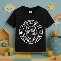 I Workout So I Can Eat Garbage Funny Gym Raccoon Trash Panda Toddler T-Shirt