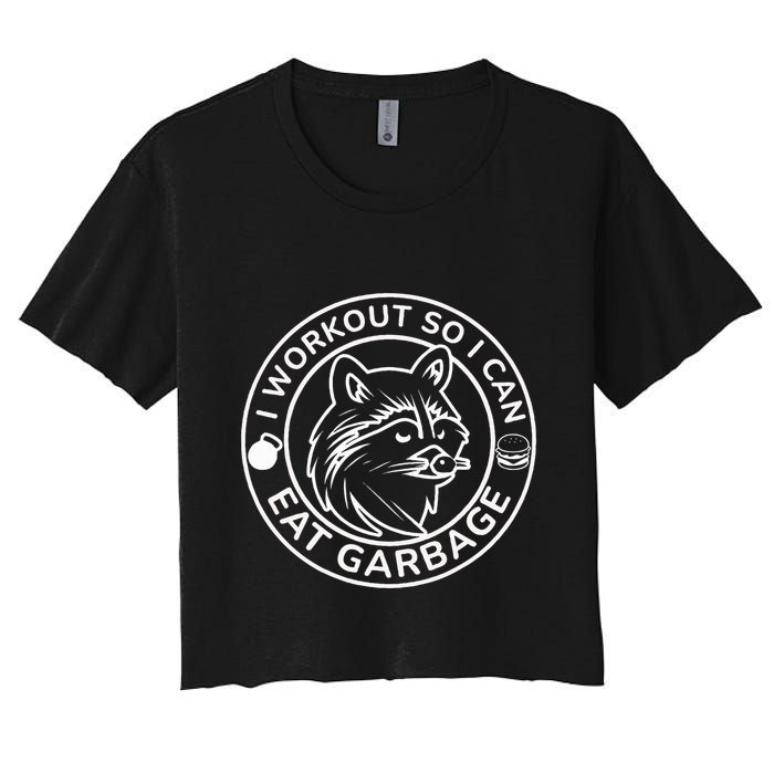I Workout So I Can Eat Garbage Funny Gym Raccoon Trash Panda Crop Top