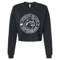 I Workout So I Can Eat Garbage Funny Gym Raccoon Trash Panda Cropped Pullover Crew
