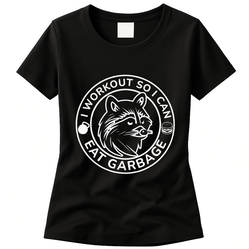 I Workout So I Can Eat Garbage Funny Gym Raccoon Trash Panda Womens T-Shirt
