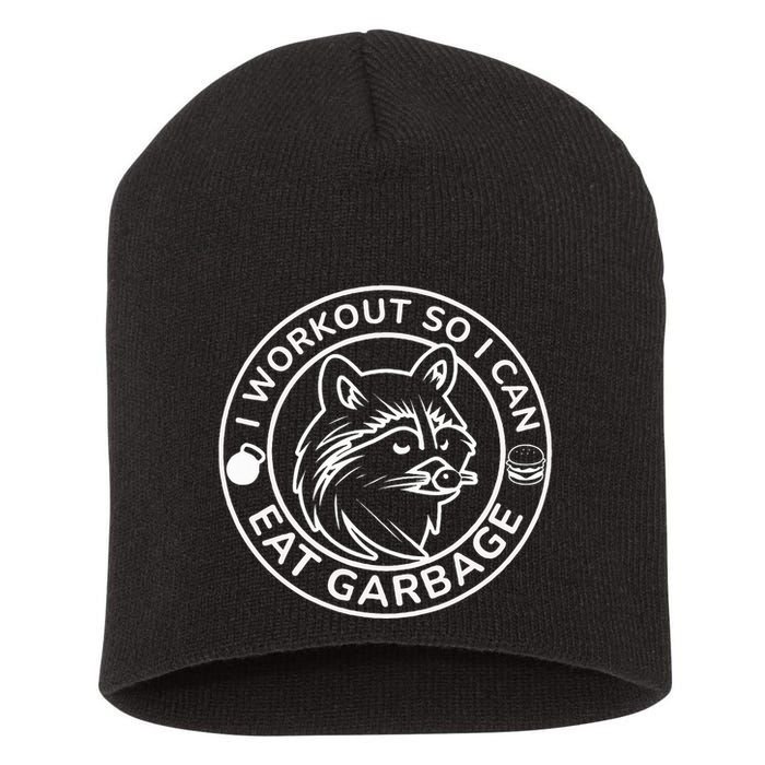 I Workout So I Can Eat Garbage Funny Gym Raccoon Trash Panda Short Acrylic Beanie