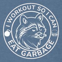 I Workout So I Can Eat Garbage Funny Gym Raccoon Trash Panda Garment-Dyed Sweatshirt