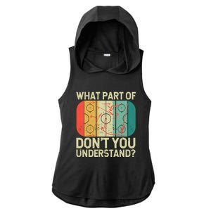 Ice Winter Sports What Part Of Hockey DonT You Understand Gift Ladies PosiCharge Tri-Blend Wicking Draft Hoodie Tank