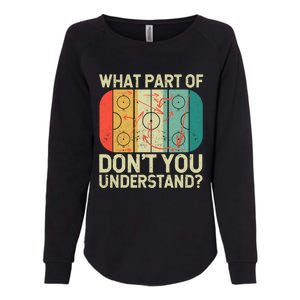 Ice Winter Sports What Part Of Hockey DonT You Understand Gift Womens California Wash Sweatshirt