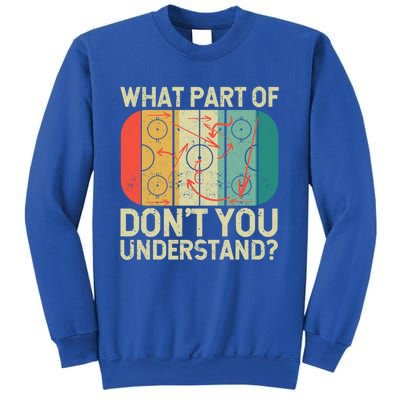 Ice Winter Sports What Part Of Hockey DonT You Understand Gift Sweatshirt