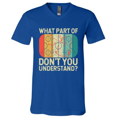 Ice Winter Sports What Part Of Hockey DonT You Understand Gift V-Neck T-Shirt