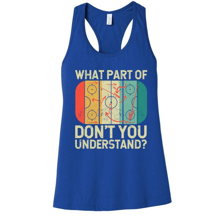 Ice Winter Sports What Part Of Hockey DonT You Understand Gift Women's Racerback Tank