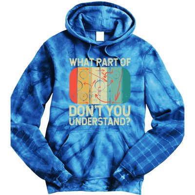 Ice Winter Sports What Part Of Hockey DonT You Understand Gift Tie Dye Hoodie