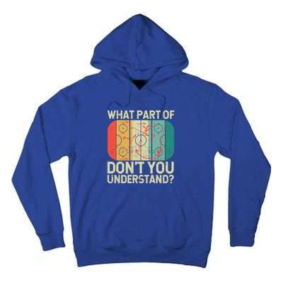 Ice Winter Sports What Part Of Hockey DonT You Understand Gift Tall Hoodie