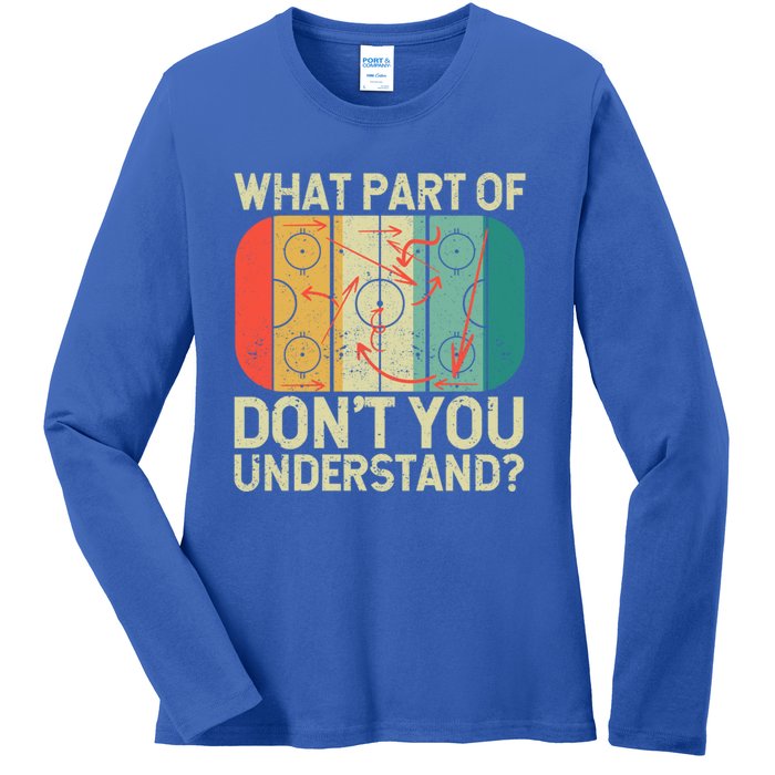 Ice Winter Sports What Part Of Hockey DonT You Understand Gift Ladies Long Sleeve Shirt