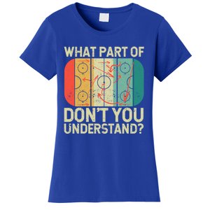 Ice Winter Sports What Part Of Hockey DonT You Understand Gift Women's T-Shirt