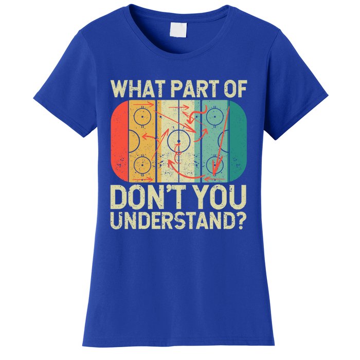 Ice Winter Sports What Part Of Hockey DonT You Understand Gift Women's T-Shirt