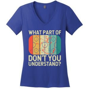 Ice Winter Sports What Part Of Hockey DonT You Understand Gift Women's V-Neck T-Shirt