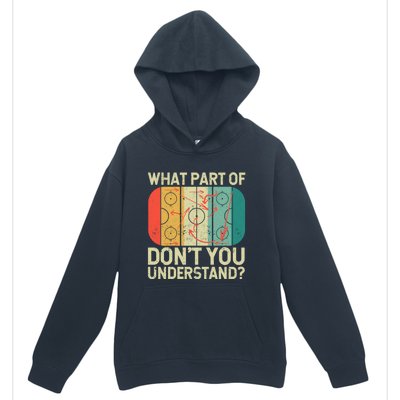 Ice Winter Sports What Part Of Hockey DonT You Understand Gift Urban Pullover Hoodie