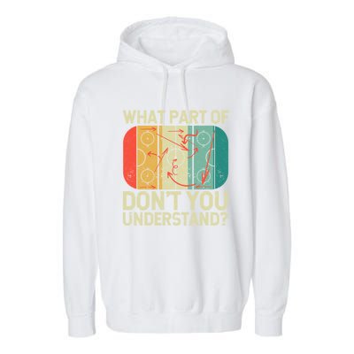 Ice Winter Sports What Part Of Hockey DonT You Understand Gift Garment-Dyed Fleece Hoodie