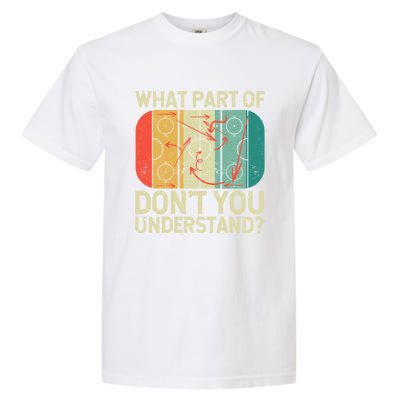 Ice Winter Sports What Part Of Hockey DonT You Understand Gift Garment-Dyed Heavyweight T-Shirt