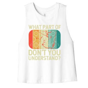 Ice Winter Sports What Part Of Hockey DonT You Understand Gift Women's Racerback Cropped Tank